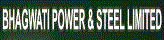 Bhagwati Power & Steel Ltd